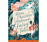 Hans Christian Andersen – Fairy Tales – Retold by Naomi Lewis – Puffin Classics