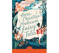 Hans Christian Andersen's Fairy Tales: Retold by Naomi Lewis (PUFFIN CLASSICS)