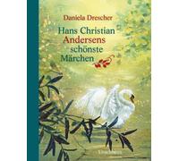 Hans Christian Andersens schonste Marchen by Andersen, Daniela-Drescher HB.