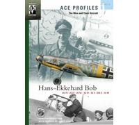 Hans-Ekkehard Bob: No. 1 (Ace Profiles - The Men and Their Aircraft)