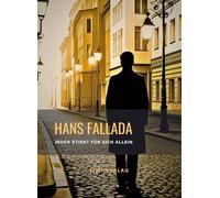 Hans Fallada: Jeder stirbt für sich allein. Neuausgabe der Fassung von 1947