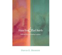 Hans Frei & Karl Barth: Different Ways of Reading Scripture