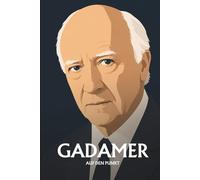 Hans-Georg Gadamer auf den Punkt: Das Wesentliche seiner Philosophie