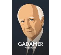 Hans-Georg Gadamer auf den Punkt: Das Wesentliche seiner Philosophie
