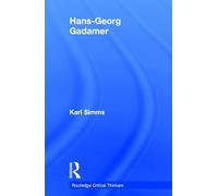 Hans-Georg Gadamer (Routledge Critical Thinkers)