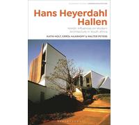 Hans Heyerdahl Hallen: Nordic Influences on Modern Architecture in South Africa (Bloomsbury Studies in Modern Architecture)