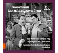Hans Hotter; Lilian Benningsen; Hermann Prey; Fritz Wunderlich; Ingeborg Hallstein; Eva Maria Rogner; Marianna Radev; Josef Knapp; Karl Christian Kohn; Symphonieorchester Des Bayerischen Rundfunks; Heinz Wallberg - Richard Strauss: Die schweigsame Frau (Scenes)