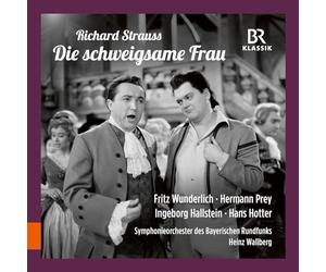 Hans Hotter; Lilian Benningsen; Hermann Prey; Fritz Wunderlich; Ingeborg Hallstein; Eva Maria Rogner; Marianna Radev; Josef Knapp; Karl Christian Kohn; Symphonieorchester Des Bayerischen Rundfunks; Heinz Wallberg - Richard Strauss: Die schweigsame Frau (Scenes)