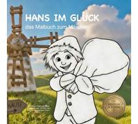 Hans im Glück - Das Malbuch zum Märchen: Für Kinder ab 4 Jahren