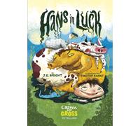 Hans in Luck : A Grimm and Gross Retelling