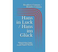 Hans in Luck / Hans im Glück (Bilingual Edition: English - German / Zweisprachige Ausgabe: Englisch - Deutsch)