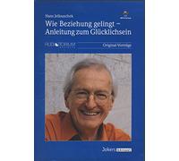 Hans Jellouschek - Wie Beziehung gelingt - Anleitung zum Glücklichsein. 1 MP3-CD