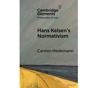 Hans Kelsen's Normativism (Elements in Philosophy of Law)