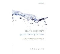 Hans Kelsen's Pure Theory of Law: Legality and Legitimacy