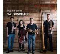 Hans Kennel, Silvan Schmid, Cegiu & Phil Powell - Wood&Brass