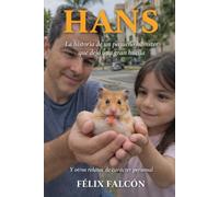 HANS: La historia de un pequeño hámster que dejó una gran huella.