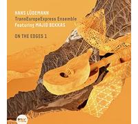 Hans Lüdemann & TransEuropeExpress Ensemble : On the Edges 1 CD (2022)
