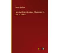 Hans Memling und dessen Altarschrein im Dom zu Lübeck