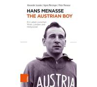 Hans Menasse: The Austrian Boy: Ein Leben zwischen Wien, London und Hollywood