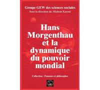 Hans Morgenthau et la dynamique du pouvoir mondial