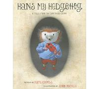 Hans My Hedgehog: A Tale from the Brothers Grimm