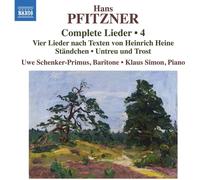 Schenker-Primus/Simon - Hans Pfitzner: Complete Lieder Vol. 4 - Vier Lieder nach Texten von Heinrich Heiner, Ständchen, Untreu und Trost