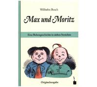 Hans Ries Wilhe Max und Moritz. Eine Bubengeschichte in sieben Streic (Hardback)