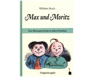 Hans Ries Wilhe Max und Moritz. Eine Bubengeschichte in sieben Streic (Hardback)