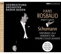 Hans Rosbaud - Hans Rosbaud conducts Schumann: Sinfonien 1 & 4, Konzerte für violine, cello, klavier