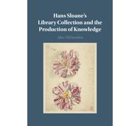 Hans Sloane's Library Collection and the Production of Knowledge