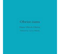 Hans Ulrich Obrist Obrist-isms Hardback Book Hans Ulrich Obrist Multicolor