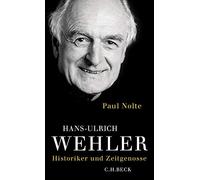 Hans-Ulrich Wehler: Historiker und Zeitgenosse