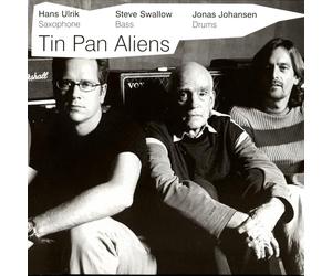 HANS ULRIK/STEVE SWALLOW/JONAS JOHANSEN - TIN PAN ALIENS