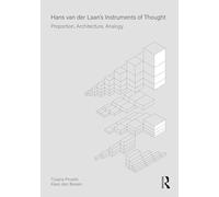 Hans van der Laan’s Instruments of Thought: Proportion, Architecture, Analogy