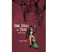 Hans Vogel is Dead Volume 2