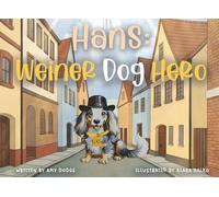 Hans: Weiner Dog Hero and WW2 Dog Spy