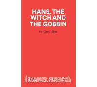 Hans, Witch and Gobbin: Play (Acting Edition S.)
