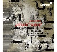 Hans Zender Adonde Wohin 4 Canciones nach Juan de la Cruz [Angelika Luz Ernst Ko