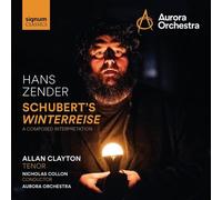 Aurora Orchestra, Nicholas Collon, Allan Clayton - Schubert's Winterreise: A Composed Interpretation