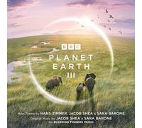 Hans Zimmer, Jacob Shea, Sara Barone - Planet Earth III - Original Television Soundtrack