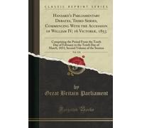 Hansard's Parliamentary Debates, Third Series, Commencing With the Accession of William IV; 16 Victoriæ, 1853, Vol. 124 (Classic Reprint): Comprising ... Volume of the Session (Classic Reprint)