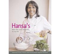 Hansa's - More Than Just a Restaurant... it's My Life! : Celebrating 25 Yrs of Hansa's Award Winning Gujarati Vegetarian Restaurant