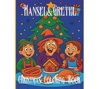 Hansel and Gretel Christmas Coloring Book: A Cute Fairy Tale Cartoon Holiday Coloring Adventure with Gingerbread Houses, Candy Canes, and Christmas ... Kids and Families (Christmas Coloring Books)