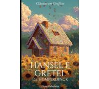 Hansel e Gretel de Humperdinck: Ópera em Quadrinhos (Classics on Graphics)