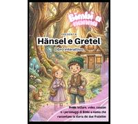 Hansel e Gretel: Un’Avventura Magica: "Una fiaba multimediale interattiva con audiolibro e video canzoni - Edizione illustrata per bambini". (Bimbi a nanna)