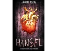 Hansel: The killer's story: What makes a serial killer? A psychological thriller with a horrific twist (Gruesome Fairy Tales)