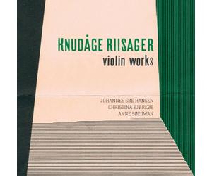 Hansen:Bjorkoe:Iwan - Riisager: Works For Violin And Piano