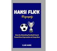 Hansi Flick Biography: How An Attacking Football Coach Found New Expression at Camp Nou