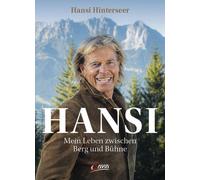 Hansi Hinterseer Hansi: Mein Leben zwischen Berg und Bühne (Hardback)
