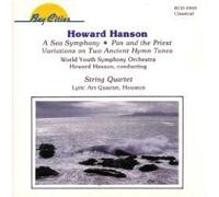 Hanson: A Sea Symphony (No. 7) on Words of Walt Whitman, Pan and the Priest, Variations on Two Ancient Hymn Tunes